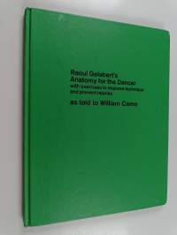 Raoul Gelabert's Anatomy for the Dancer - With Exercises to Improve Technique and Prevent Injuries