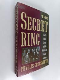 The Secret Ring - Freud's Inner Circle And The Politics Of Psychoanalysis