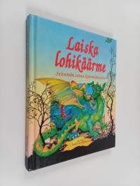 Laiska lohikäärme : seitsemän satua kummajaisista