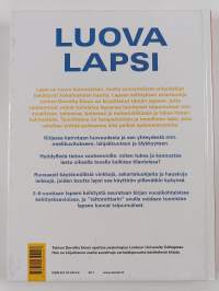 Luova lapsi : kannusta lasta käyttämään luontaisia lahjojaan ja löytämään luovuuden monet muodot