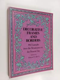Decorative frames and borders : 396 copyrightfree designs for artists and craftsmen