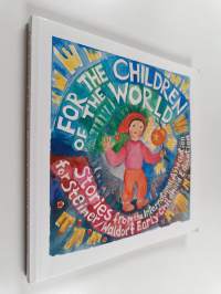 For the Children of the World - Stories and Recipes from the International Association for Steiner/Waldorf Early Childhood Education
