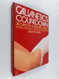 Callanetics Countdown : Thirty Days to a Beautiful Body