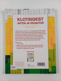 Klotsidest autod ja veoautod : nutikad ja loomingulised  ideed LEGO® klotsidest