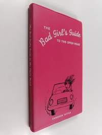 The Bad Girl's Guide to the Open Road