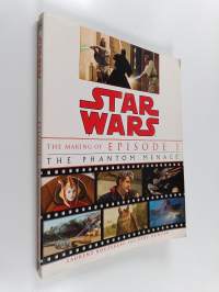 Star Wars : The Making of Episode I, The Phantom Menace