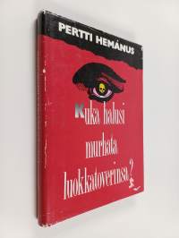 Kuka halusi murhata luokkatoverinsa