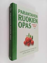 Parantavien ruokien opas : luonnonmukaisia hoitokeinoja yli 80 yleiseen vaivaan