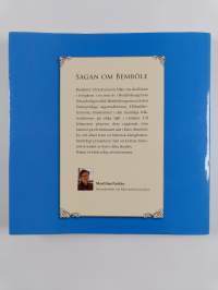 Sagan om Bemböle sanningen finns i enfalden : berättelsen om Bembölesagorna, Bemböles uppkomst och hur de första inflyttarna kom till Esbo (signeerattu, tekijän o...