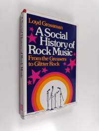 A social history of rock music : from the greasers to Glitter rock