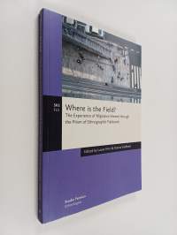 Where is the field? : the experience of migration viewed through the prism of etnographic fieldwork
