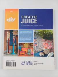Creative Juice : 45 Re-Crafting Projects to Make with Recycled Stuff