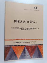 Pikku jättiläisiä : suomalaista lasten- ja nuortenkirjallisuutta vuosilta 1917-1997