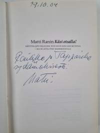 Käsi otsalla! Näyttelijän maailma niin kuin hän sen muistaa - eli ei auta itku markkinoilla (signeerattu, tekijän omiste)
