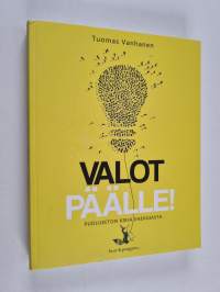 Valot päälle : puolueeton kirja energiasta