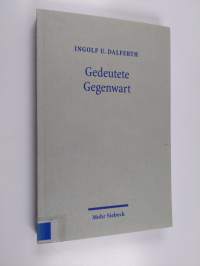 Gedeutete Gegenwart : zur Wahrnehmung Gottes in den Erfahrungen der Zeit