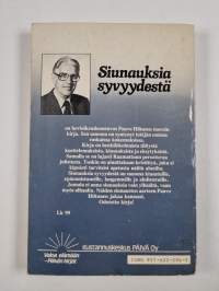 Siunauksia syvyydestä : tilityksiä koettelemuksista, kiusauksista ja eksytyksistä