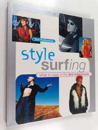 Style surfing what to wear in the 3rd millennium : with 250 illustrations, 145 in colour