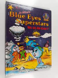 Jo Wine's blue eyes superstars, band 1 : wo ist die erde?