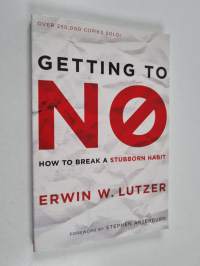 Getting to No : How to Break a Stubborn Habit