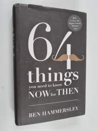 64 Things You Need to Know Now for Then