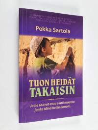 Tuon heidät takaisin : ja he saavat asua siinä maassa jonka Minä heille annoin (signeerattu)
