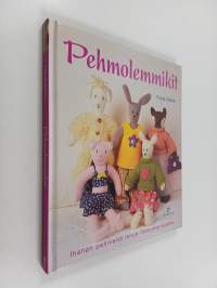 Pehmolemmikit : ihanan pehmeitä leluja fleecekankaasta