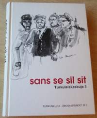 Sans se sil sit - Turkulaiskaskuja 3