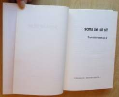 Sans se sil sit - Turkulaiskaskuja 3
