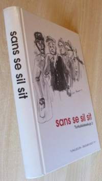Sans se sil sit - Turkulaiskaskuja 3