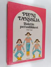 Pieni tanssija : baletin perusliikkeet