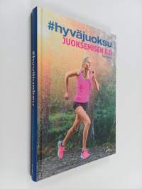 #hyväjuoksu : juoksemisen ilo