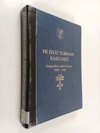 He eivät turhaan kaatuneet - Kangasalan sankarivainajat 1939-1945
