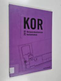 KOR : korjausrakentamisen kustannuksia 2016 - KOR 2016