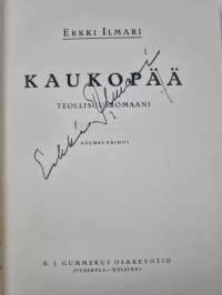 Kaukopää : teollisuusromaani (signeerattu)