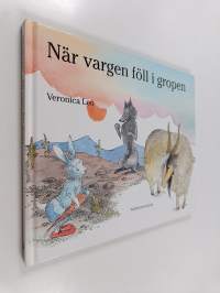När vargen föll I gropen : En tibetansk folksaga I ord och bild