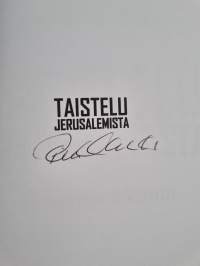 Taistelu Jerusalemista : se on nyt alkanut (signeerattu)