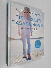 Tietoisesti tasapainoon : hellitä hetkeksi