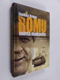 Romu mutta maksettu (signeerattu)