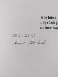 Köyhänä, nöyränä ja naimattomana (signeerattu)