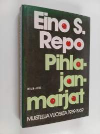 Pihlajanmarjat : muistelua vuosilta 1939-1969