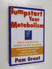 Jumpstart Your Metabolism - How To Lose Weight By Changing The Way You Breathe