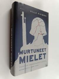 Murtuneet mielet : taistelu suomalaissotilaiden hermoista 1939-1945