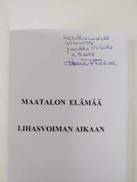 Maatalon elämää lihasvoiman aikaan : töitä puuskuttamatta ilman puksutusta (signeerattu, tekijän omiste)