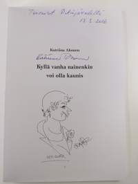 Kyllä vanha nainenkin voi olla kaunis (signeerattu)