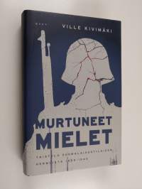 Murtuneet mielet : taistelu suomalaissotilaiden hermoista 1939-1945