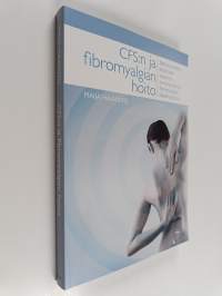 CFS:n ja fibromyalgian hoito : kattava esittely kroonisen väsymysoireyhtymän ja fibromyalgian lääkehoidossa