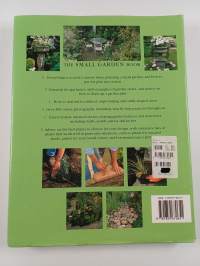 The small garden book : a practical guide to successful gardening in small spaces