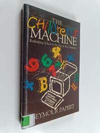 The children's machine : rethinking school in the age of the computer