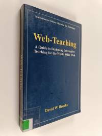 Web-teaching : a guide to designing interactive teaching for the World Wide Web